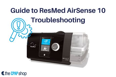 Your Guide to AirSense 11 Troubleshooting and。